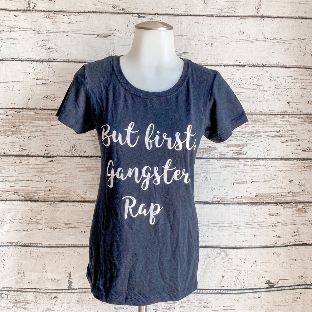 "But first gangster rap" t-shirt